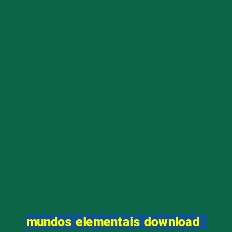 mundos elementais download